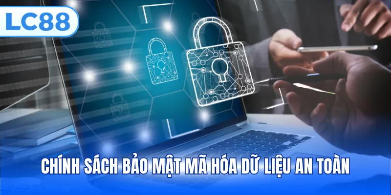 Chính sách bảo mật mã hóa dữ liệu an toàn